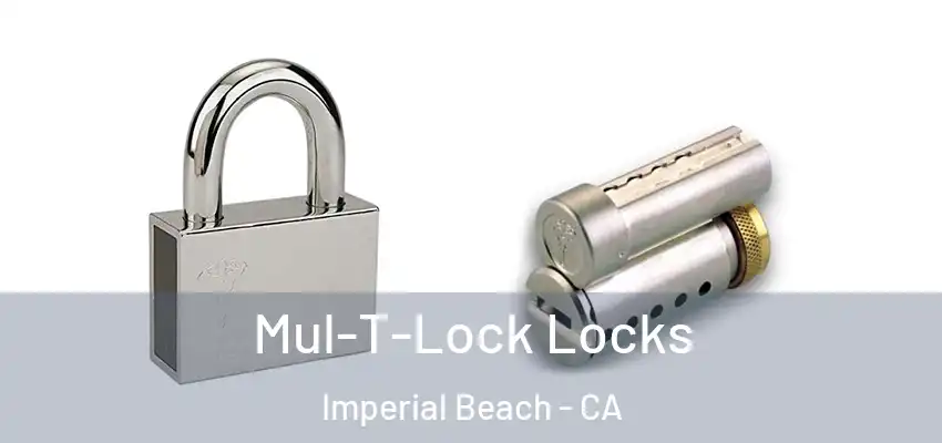  Mul-T-Lock Locks Imperial Beach - CA